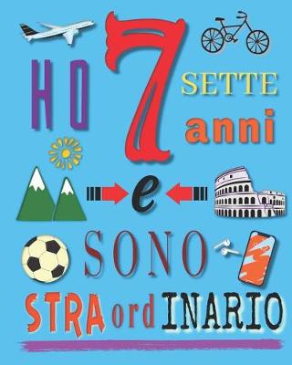 Book cover for Ho 7 sette anni e sono straordinario