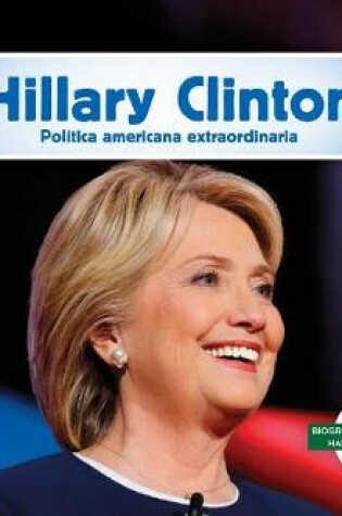 Cover of Hillary Clinton: Destacada Política Norteamericana (Hillary Clinton: Remarkable American Politician)