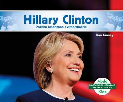 Book cover for Hillary Clinton: Destacada Política Norteamericana (Hillary Clinton: Remarkable American Politician)