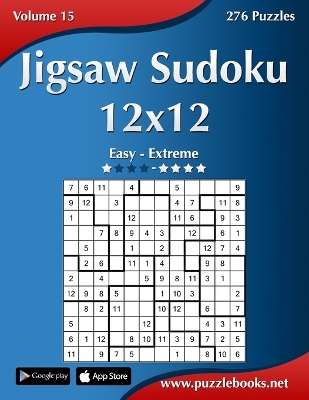 Book cover for Jigsaw Sudoku 12x12 - Easy to Extreme - Volume 15 - 276 Puzzles