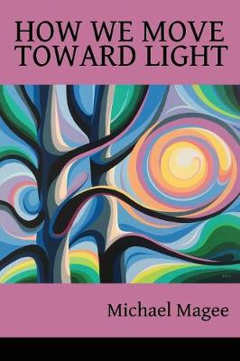 Book cover for How We Move Toward Light