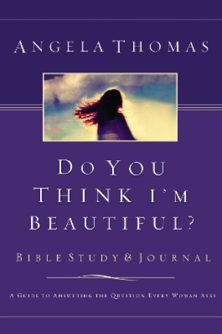 Cover of Do You Think I'm Beautiful? Bible Study and Journal