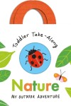 Book cover for Toddler Take-Along Nature