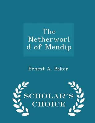 Book cover for The Netherworld of Mendip - Scholar's Choice Edition