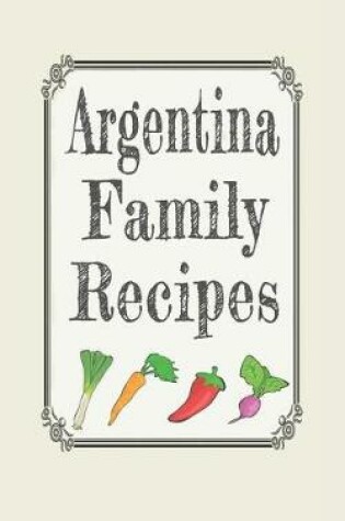 Cover of Argentina family recipes
