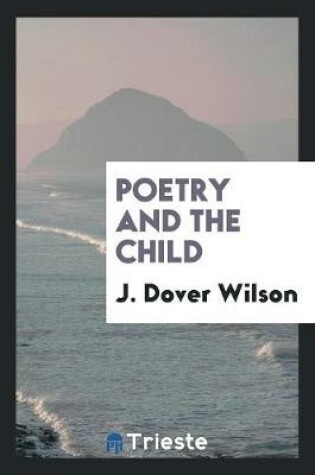 Cover of Poetry and the Child