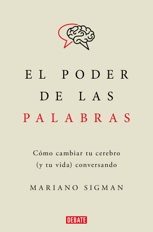 Cover of El poder de las palabras / The Power of Words. How to Change Your Brain (and You r Life) Conversing