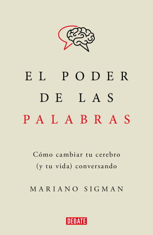 Book cover for El poder de las palabras / The Power of Words. How to Change Your Brain (and You r Life) Conversing