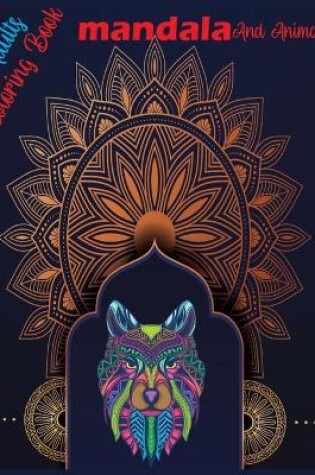 Cover of Mandala And Animal Coloring Book Adults