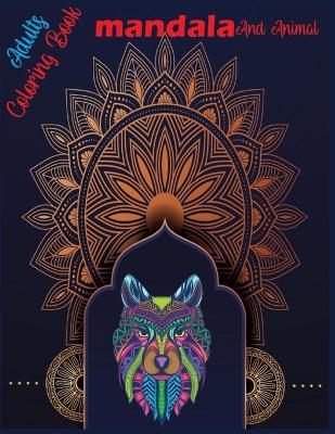 Book cover for Mandala And Animal Coloring Book Adults