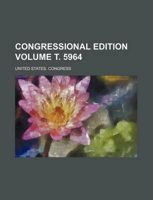 Book cover for Congressional Edition Volume . 5964