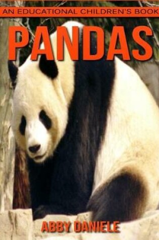 Cover of Pandas! An Educational Children's Book about Pandas with Fun Facts & Photos