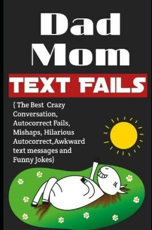 Cover of Dad Mom Text Fails