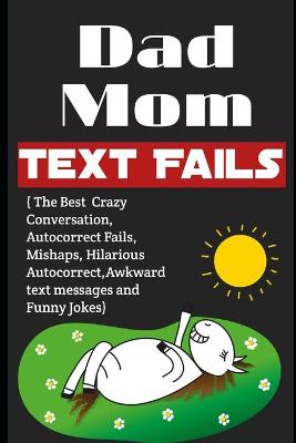 Book cover for Dad Mom Text Fails