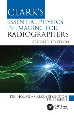 Book cover for Clark's Essential Physics in Imaging for Radiographers