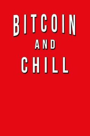 Cover of Bitcoin And Chill