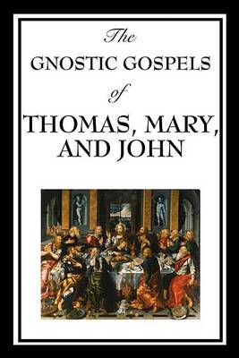 Book cover for The Gnostic Gospels of Thomas, Mary & John