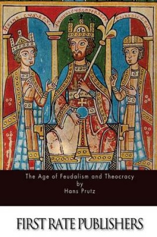 Cover of The Age of Feudalism and Theocracy