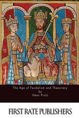 Book cover for The Age of Feudalism and Theocracy