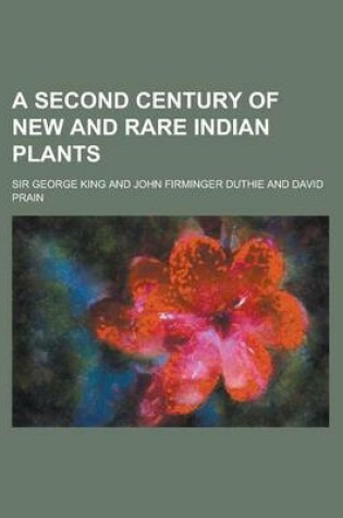 Cover of A Second Century of New and Rare Indian Plants