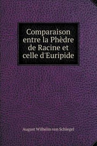 Cover of Comparaison entre la Phèdre de Racine et celle d'Euripide