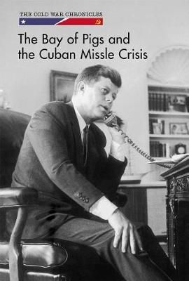 Book cover for The Bay of Pigs and the Cuban Missile Crisis