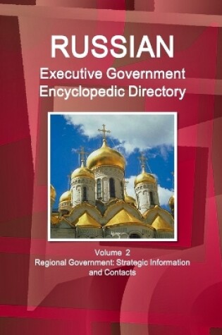 Cover of Russian Executive Government Encyclopedic Directory Volume 2 Regional Government