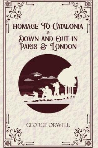 Cover of Homage to Catalonia & Down and out in Paris and London