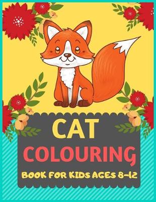 Book cover for Cat Colouring Book For Kids Ages 8-12