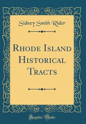 Book cover for Rhode Island Historical Tracts (Classic Reprint)