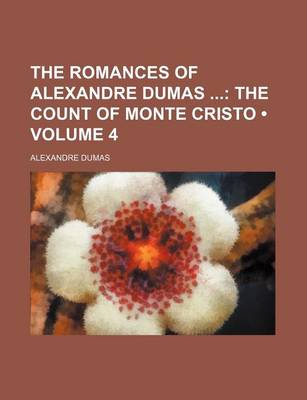 Book cover for The Romances of Alexandre Dumas (Volume 4); The Count of Monte Cristo