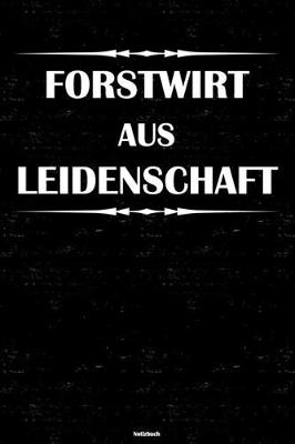 Book cover for Forstwirt aus Leidenschaft Notizbuch