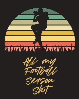 Book cover for All My Football Season Shit