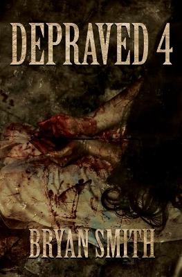 Book cover for Depraved 4