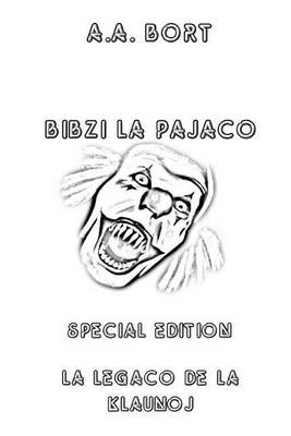 Book cover for Bibzi La Pajaco La Legaco de La Klaunoj Special Edition