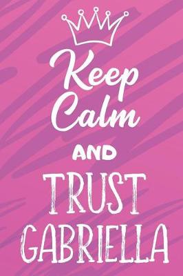 Book cover for Keep Calm and Trust Gabriella