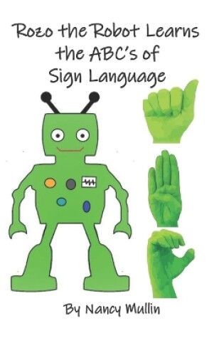 Cover of Rozo the Robot Learns the ABC's of Sign Language