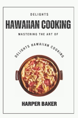 Cover of Delights Hawaiian Cooking