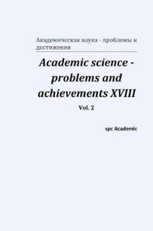 Cover of Academic science - problems and achievements XVIII. Vol. 2
