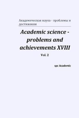 Book cover for Academic science - problems and achievements XVIII. Vol. 2