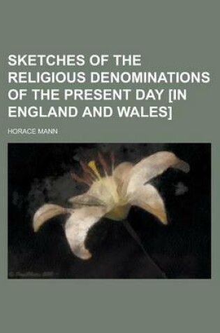 Cover of Sketches of the Religious Denominations of the Present Day [In England and Wales]