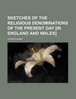 Book cover for Sketches of the Religious Denominations of the Present Day [In England and Wales]