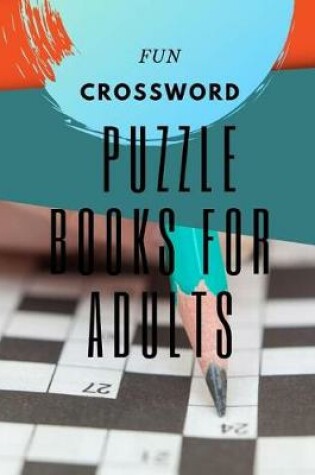 Cover of Fun Crossword Puzzle Books For Adults