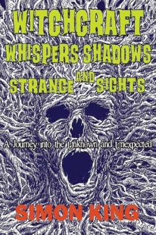 Cover of Witchcraft, Whispers, Shadows and Strange Sights