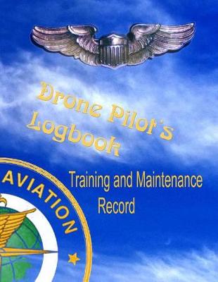 Book cover for Drone Pilots Logbook, Training and Maintenance Record