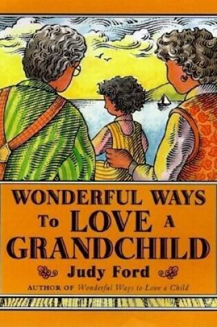 Cover of Wonderful Ways to Love a Grandchild