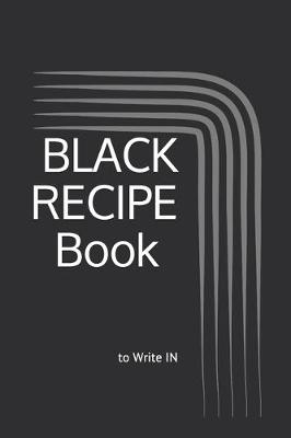 Book cover for BLACK RECIPE Book To Write In