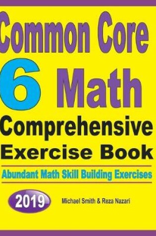 Cover of Common Core 6 Math Comprehensive Exercise Book