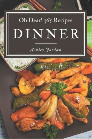 Cover of Oh Dear! 365 Dinner Recipes