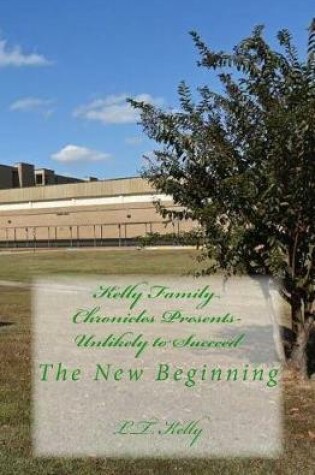 Cover of Kelly Family Chronicles Presents- Unlikely to Succeed